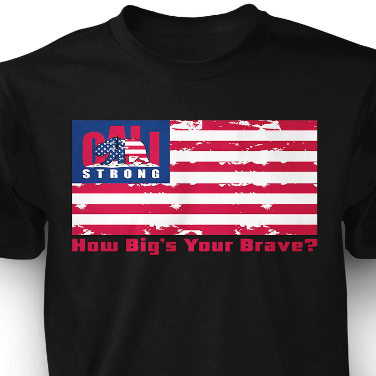 AMERICA How Big's Your Brave Black T-shirt - T-Shirt - Image 3 - CALI Strong